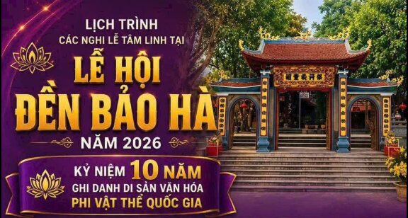 LỄ HỘI ĐỀN BẢO HÀ 2026 – KỶ NIỆM 10 NĂM DI SẢN VĂN HÓA PHI VẬT THỂ QUỐC GIA